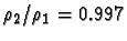 $\rho _2/\rho _1=0.997$