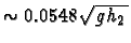 $\sim 0.0548\sqrt{gh_2\,}$