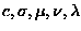 $c,\sigma,\mu,\nu,\lambda $