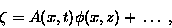 \begin{displaymath}%\zeta = A(x,t)\phi(x,z) + \,.\,.\,.\,\>,\end{displaymath}