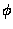 $\displaystyle \phi$