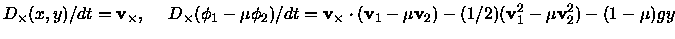 $\displaystyle D_{\times}(x,y)/dt=\mbox{\bf v}_{\times},\hspace{0.5cm}D_{\time......box{\bf v}_{2})-(1/2)(\mbox{\bf v}_{1}^{2}-\mu\mbox{\bf v}_{2}^{2})-(1-\mu)gy$