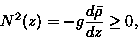 \begin{displaymath}N^2(z) = -g \frac{d\bar{\rho}}{dz} \geq 0, \tag{2}\end{displaymath}