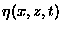 $\eta(x,z,t)$