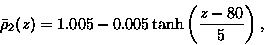 \begin{displaymath}\bar{\rho}_{2} (z) = 1.005 - 0.005 \tanh \left( \frac{z -80}{5} \right), \tag{13}\end{displaymath}