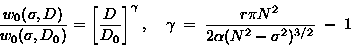 \begin{displaymath}\frac{w_0(\sigma,D)}{w_0(\sigma,D_0)} =\left[ \frac{D}{D_0}...... {\frac{r \pi N^2}{2 \alpha (N^2 - \sigma^2)^{3/2}} \; - \; 1}\end{displaymath}