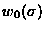 $w_0(\sigma)$