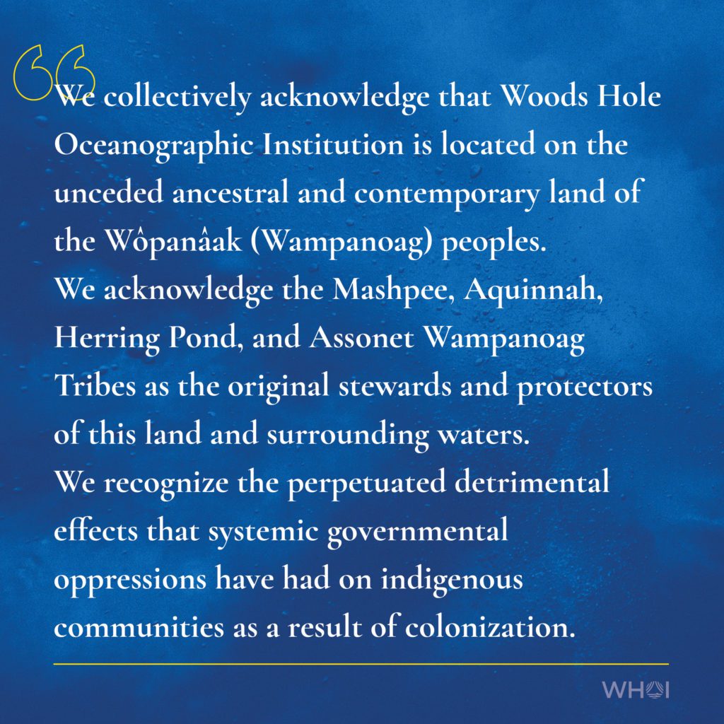 WHOI Land Acknowledgement Woods Hole Oceanographic Institution